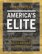 America S Elite: Us Special Forces from the American Revolution to the Present Day