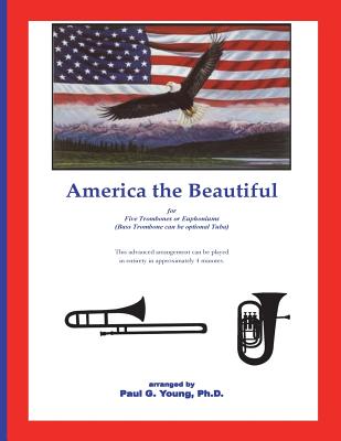 America the Beautiful: For Five Trombone or Euphoniums - Young Ph D, Paul G