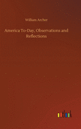 America To-Day, Observations and Reflections