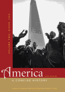 America, Volume 2: Since 1865: A Concise History