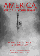 America, We Call Your Name: Poems of Resistance and Resilience