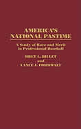 America'a National Pastime: A Study of Race and Merit in Professional Baseball