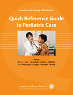 American Academy of Pediatrics Quick Reference Guide to Pediatric Care