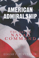 American Admiralship: The Art of Naval Command
