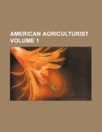 American Agriculturist; Volume 1