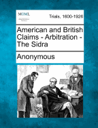 American and British Claims - Arbitration - The Sidra