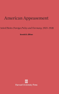 American Appeasement: United States Foreign Policy and Germany, 1933-1938 - Offner, Arnold a