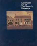 American Art in the Newark Museum: Paintings, Drawings, and Sculpture - Sweeney, Mary S. (Editor), and Newark Museum, and Thurlow, Fearn C. (Designer)