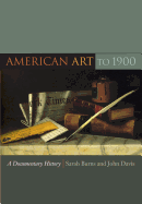American Art to 1900: A Documentary History