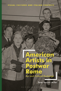 American Artists in Postwar Rome: Art and Cultural Exchange