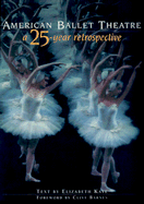 American Ballet Theatre: A Twenty-Five Year Retrospective