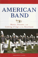 American Band: Music, Dreams, and Coming of Age in the Heartland