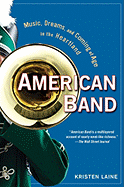 American Band: Music, Dreams, and Coming of Age in the Heartland