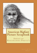 American Bigfoot Picture Scrapbook: American Researchers Photo's