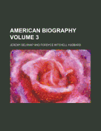 American Biography Volume 3