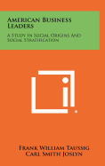 American Business Leaders: A Study in Social Origins and Social Stratification,