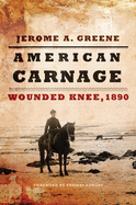 American Carnage: Wounded Knee, 1890