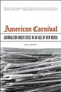 American Carnival: Journalism Under Siege in an Age of New Media