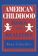 American Childhood: Risks and Realities - Schneider, Dona, P