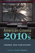 American Cinema of the 2010s: Themes and Variations