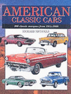 American Classic Cars: 300 Classic Marques from 1914-2000 - Nicholls, Richard