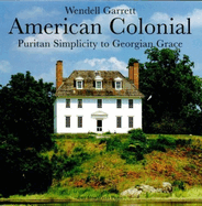 American Colonial: Puritan Simplicity to Georgian Grace
