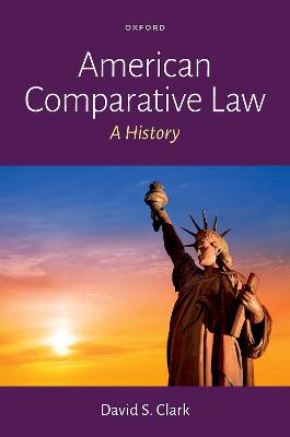 American Comparative Law: A History - Clark, David S