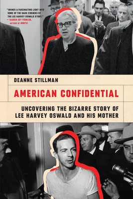 American Confidential: Uncovering the Bizarre Story of Lee Harvey Oswald and His Mother - Stillman, Deanne