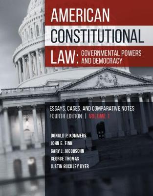 American Constitutional Law: Governmental Powers and Democracy - Kommers, Donald, and Finn, John, and Jacobsohn, Gary