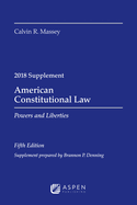 American Constitutional Law: Powers and Liberties, 2018 Case Supplement