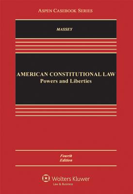 American Constitutional Law: Powers and Liberties - Massey, Calvin R, Professor