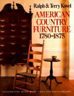 American Country Furniture: 1780-1875 - Kovel, Ralph M, and Kovel, Terry H