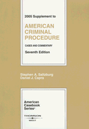 American Criminal Procedure: 2005 Supplement, Cases and Commentary