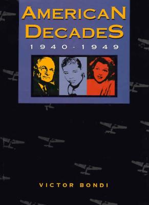 American Decades: 1940-1949 - Bondi, Victor (Editor)