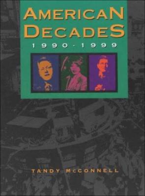 American Decades: 1990-1999 - Baughman, Judith S (Editor), and Bondi, Victor (Editor), and Tompkins, Vincent (Editor)