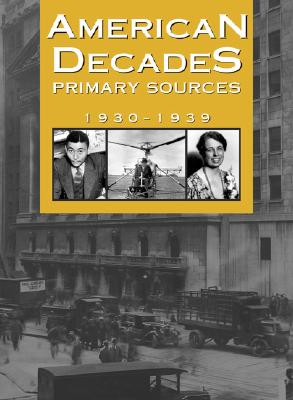 American Decades Primary Sources: 1930-1939 - Rose, Cynthia (Editor)