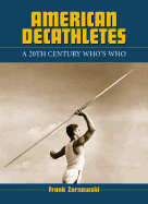 American Decathletes: A 20th Century Who's Who