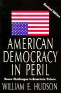 American Democracy in Peril: Seven Challenges to America's Future