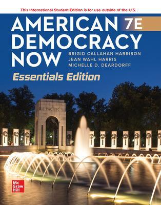 American Democracy Now Essentials ISE - Harrison, Brigid, and Harris, Jean, and Deardorff, Michelle