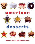 American Desserts: The Greatest Sweets on Earth - Brachman, Wayne Harley