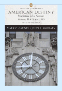 American Destiny: Narrative of a Nation, Volume II (Since 1865) (Penguin Academics Series)