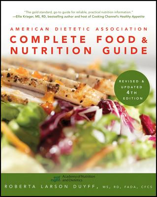 American Dietetic Association Complete Food and Nutrition Guide - ADA (American Dietetic Association), and Duyff, Roberta Larson, and Hornick, Betsy