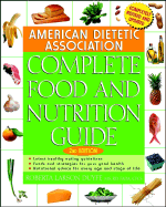 American Dietetic Association Complete Food and Nutrition Guide - Duyff, Roberta Larson, and Maillet, Julie O'Sullivan, R.D., PH.D. (Foreword by)