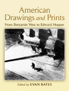American Drawings and Prints: From Benjamin West to Edward Hopper