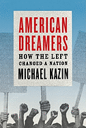 American Dreamers: How the Left Changed a Nation