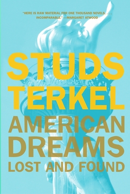 American Dreams: Lost and Found - Terkel, Studs