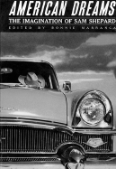 American Dreams: The Imagination of Sam Shepard - Marranca, Bonnie (Editor)