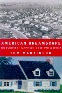 American Dreamscape: The Pursuit of Happiness in Postwar Suburbia