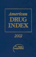 American Drug Index 2002: Published by Facts and Comparisons