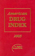 American Drug Index 2003: Published by Facts and Comparisons - Billups, Norman F, Rph, MS, PhD (Editor), and Billups, Shirley M, RN, Lpc, Med (Editor), and Facts & Comparisons (Creator)